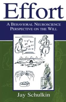 Effort : A Behavioral Neuroscience Perspective on the Will