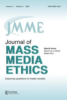 Search for A Global Media Ethic : A Special Issue of the journal of Mass Media Ethics