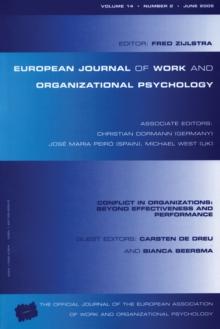 Conflict in Organizations: Beyond Effectiveness and Performance : A Special Issue of the European Journal of Work and Organizational Psychology