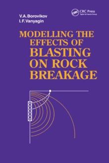 Modelling the Effects of Blasting on Rock Breakage