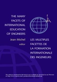 The Many Facets of International Education of Engineers : Proceedings of the International Conference SEFI 2000, Paris, France, 6-8 September 2000