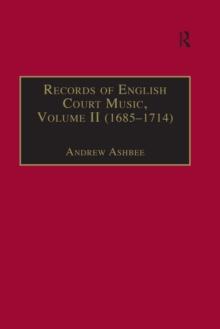 Records of English Court Music : Volume II (1685 -1714)