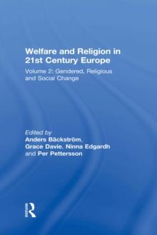 Welfare and Religion in 21st Century Europe : Volume 2: Gendered, Religious and Social Change