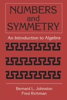 Numbers and Symmetry : An Introduction to Algebra