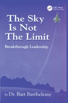 The Sky is Not the Limit : Breakthrough Leadership