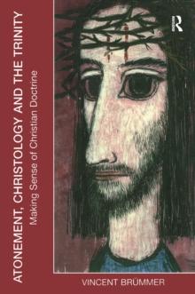 Atonement, Christology and the Trinity : Making Sense of Christian Doctrine