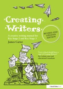 Creating Writers : A Creative Writing Manual for Schools