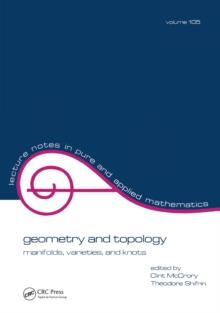 Geometry and Topology : Manifolds: Varieties, and Knots