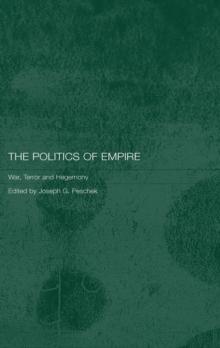 The Politics of Empire : War, Terror and Hegemony