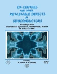 D(X) Centres and other Metastable Defects in Semiconductors, Proceedings of the INT  Symposium, Mauterndorf, Austria, 18-22 February 1991