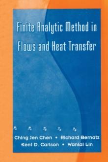 Finite Analytic Method in Flows and Heat Transfer