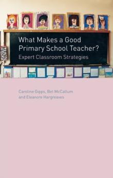 What Makes a Good Primary School Teacher? : Expert Classroom Strategies