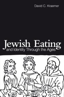 Jewish Eating and Identity Through the Ages