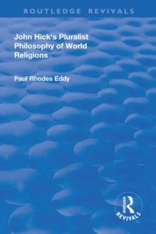 John Hick's Pluralist Philosophy of World Religions