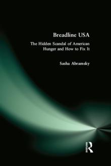 Breadline USA : The Hidden Scandal of American Hunger and How to Fix It