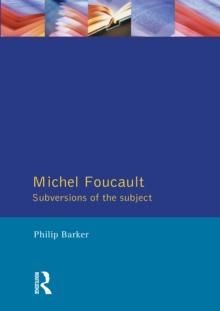 Michel Foucault : Subversions of the Subject