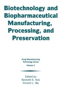 Biotechnology and Biopharmaceutical Manufacturing, Processing, and Preservation