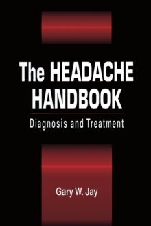 The Headache Handbook : Diagnosis and Treatment