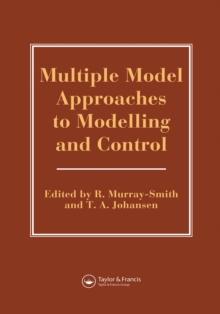 Multiple Model Approaches To Nonlinear Modelling And Control