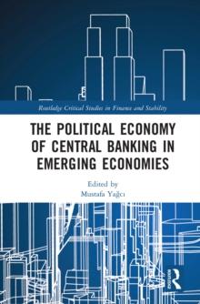 The Political Economy of Central Banking in Emerging Economies