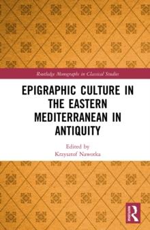 Epigraphic Culture in the Eastern Mediterranean in Antiquity