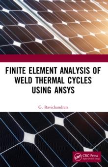 Finite Element Analysis of Weld Thermal Cycles Using ANSYS