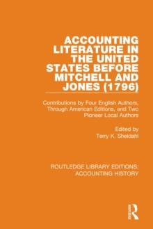 Accounting Literature in the United States Before Mitchell and Jones (1796) : Contributions by Four English Authors, Through American Editions, and Two Pioneer Local Authors