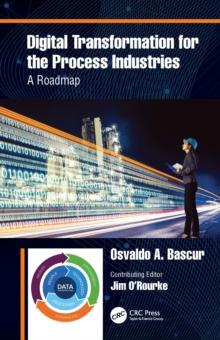 Digital Transformation for the Process Industries : A Roadmap