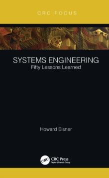 Systems Engineering : Fifty Lessons Learned