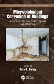 Microbiological Corrosion of Buildings : A Guide to Detection, Health Hazards, and Mitigation