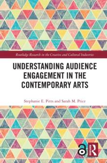 Understanding Audience Engagement in the Contemporary Arts