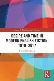 Desire and Time in Modern English Fiction: 1919-2017