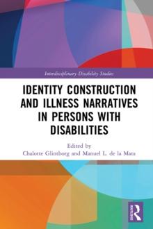 Identity Construction and Illness Narratives in Persons with Disabilities