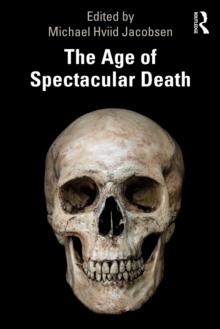 The Age of Spectacular Death