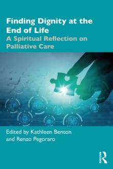 Finding Dignity at the End of Life : A Spiritual Reflection on Palliative Care