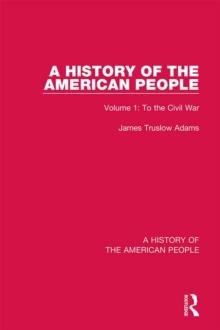 A History of the American People : Volume 1: To the Civil War