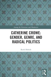 Catherine Crowe: Gender, Genre, and Radical Politics