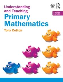 Understanding and Teaching Primary Mathematics