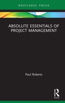 Absolute Essentials of Project Management