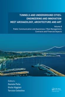 Tunnels and Underground Cities. Engineering and Innovation Meet Archaeology, Architecture and Art : Volume 8: Public Communication And Awareness / Risk Management, Contracts And Financial Aspects