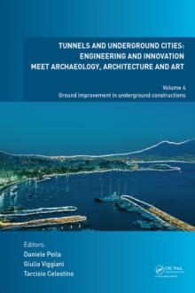 Tunnels and Underground Cities: Engineering and Innovation Meet Archaeology, Architecture and Art : Volume 4: Ground Improvement in Underground Constructions