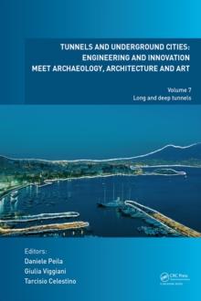 Tunnels and Underground Cities. Engineering and Innovation Meet Archaeology, Architecture and Art : Volume 7: Long And Deep Tunnels