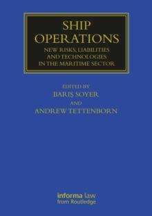 Ship Operations : New Risks, Liabilities and Technologies in the Maritime Sector