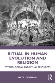 Ritual in Human Evolution and Religion : Psychological and Ritual Resources