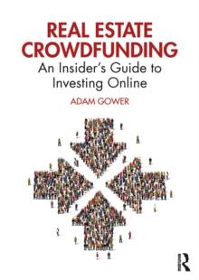 Real Estate Crowdfunding : An Insider's Guide to Investing Online