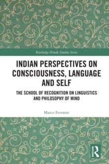 Indian Perspectives on Consciousness, Language and Self : The School of Recognition on Linguistics and Philosophy of Mind