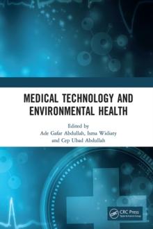 Medical Technology and Environmental Health : Proceedings of the Medicine and Global Health Research Symposium (MoRes 2019), 22-23 October 2019, Bandung, Indonesia