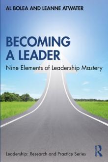 Becoming a Leader : Nine Elements of Leadership Mastery