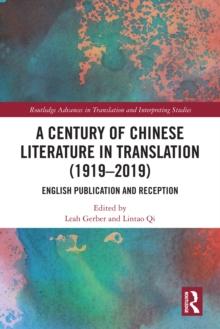 A Century of Chinese Literature in Translation (1919-2019) : English Publication and Reception