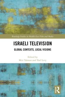 Israeli Television : Global Contexts, Local Visions